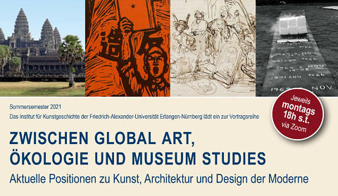 Zum Artikel "Vortragsreihe „Zwischen Global Art, Ökologie  und Museum Studies“ im SoSe 2021"