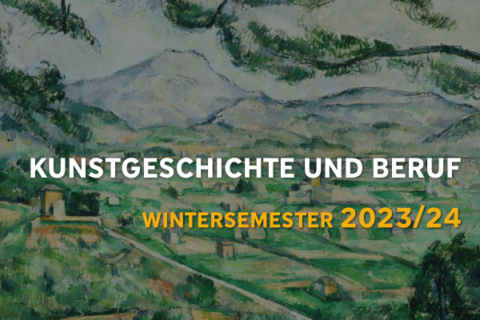 Beitragsbild für die Vortragsreihe Kunstgeschichte und Beruf im Wintersemester 2023/24